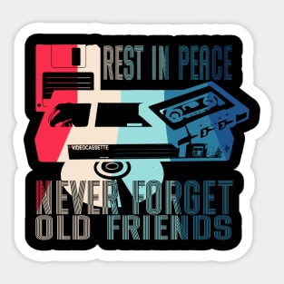 Never Forget Old Friends - Rest in Peace CD, VHS, DISK and CASSETTE, Vintage, Retro oldies design, old school Sticker